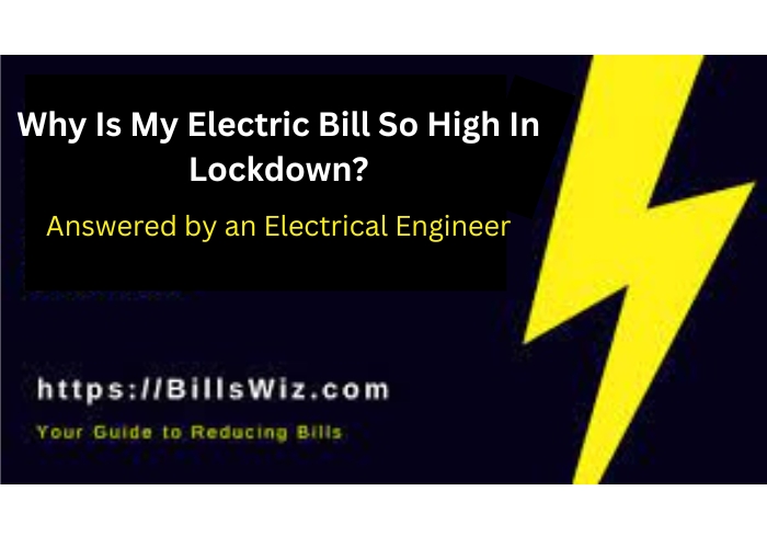 high lockdown electric bill reasons