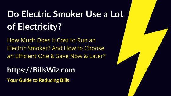Do Electric Smokers Use a Lot of Electricity?