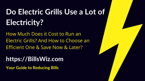 Do Electric Grills Use a Lot of Electricity