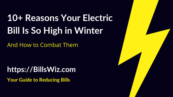 high winter electric bill reasons